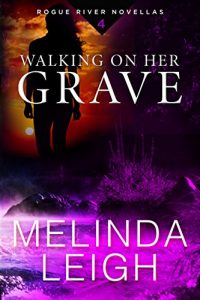 Download Walking on Her Grave (Rogue River Novella, Book 4) pdf, epub, ebook