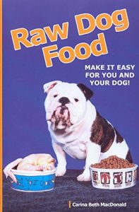 Download Raw Dog Food: Make It Easy for You and Your Dog pdf, epub, ebook