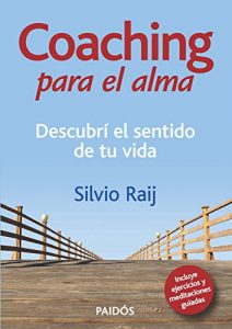 Download Coaching del alma: Descubrí el sentido de tu vida (Spanish Edition) pdf, epub, ebook