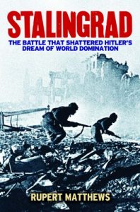 Download Stalingrad: The Battle that Shattered Hitler’s Dream of World Domination pdf, epub, ebook