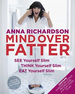 Download Mind Over Fatter: See Yourself Slim, Think Yourself Slim, Eat Yourself Slim pdf, epub, ebook