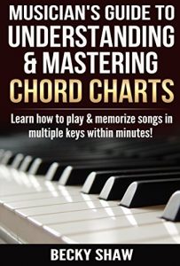 Download Musician’s Guide to Understanding & Mastering Chord Charts: Learn how to play and memorize songs in multiple keys within minutes! pdf, epub, ebook