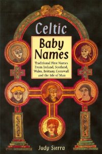 Download Celtic Baby Names: Traditional Names from Ireland, Scotland, Wales, Brittany, Cornwall and the Isle of Man pdf, epub, ebook