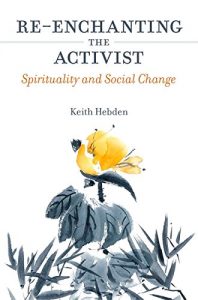 Download Re-enchanting the Activist: Spirituality and Social Change pdf, epub, ebook