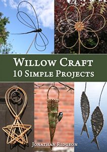 Download Willow Craft: 10 Simple Projects (Weaving & Basketry Series Book 2) pdf, epub, ebook