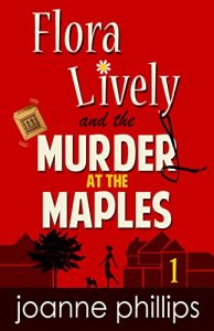 Download Murder at the Maples: Cozy Private Investigator Series (Flora Lively Mysteries Book 1) pdf, epub, ebook