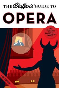 Download The Bluffer’s Guide to Opera: Bluff Your Way in Opera (The Bluffer’s Guides) pdf, epub, ebook