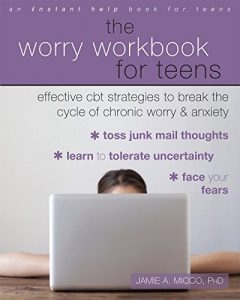 Download The Worry Workbook for Teens: Effective CBT Strategies to Break the Cycle of Chronic Worry and Anxiety pdf, epub, ebook