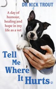 Download Tell Me Where It Hurts: A Day of Humour, Healing and Hope in My Life as a Vet pdf, epub, ebook