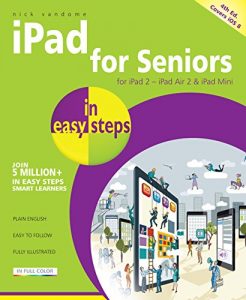 Download iPad for Seniors in easy steps – covers iOS 8 pdf, epub, ebook