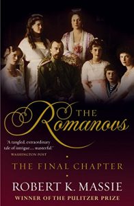 Download The Romanovs: The Final Chapter: The Terrible Fate of Russia’s last Tsar and his Family (Great Lives) pdf, epub, ebook