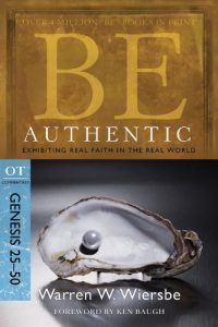 Download Be Authentic (Genesis 25-50): Exhibiting Real Faith in the Real World (The BE Series Commentary) pdf, epub, ebook