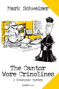 Download The Cantor Wore Crinolines (The Liturgical Mysteries Book 12) pdf, epub, ebook