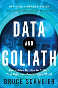 Download Data and Goliath: The Hidden Battles to Collect Your Data and Control Your World pdf, epub, ebook