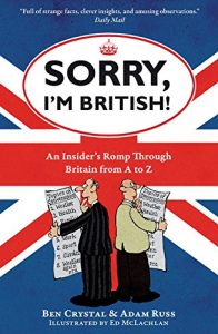 Download Sorry, I’m British!: An Insider’s Romp Through Britain from A to Z pdf, epub, ebook