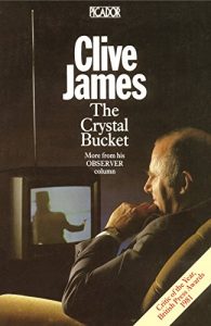 Download The Crystal Bucket: Television Criticism from the “Observer”, 1976-79 (Picador Books) pdf, epub, ebook