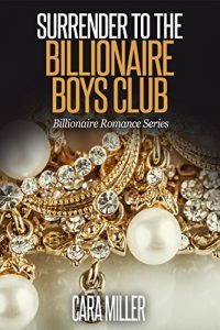 Download Surrender to the Billionaire Boys Club (Billionaire Romance Series Book 2) pdf, epub, ebook