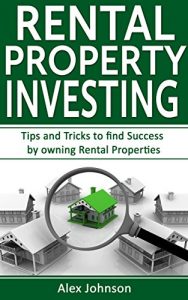 Download Rental Property Investing: Tips and Tricks to Find Success by Owning Rental Properties (Rental Property, No Money Down, Real Estate, Passive Income, Investing, Investment) ( Volume-2) pdf, epub, ebook