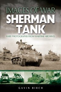 Download Sherman Tank (Images of War) pdf, epub, ebook
