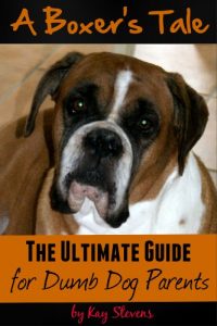 Download A Boxer’s Tale – The Ultimate Guide for Dumb Dog Parents (Dog Breed Information Book 2) pdf, epub, ebook