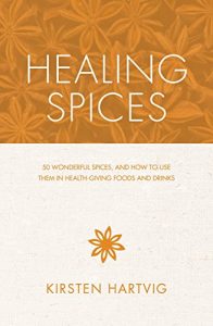 Download Healing Spices: 50 Wonderful Spices, and How to Use Them in Health-giving, Immunity-boosting Foods and Drinks pdf, epub, ebook