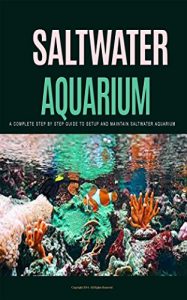 Download Saltwater Aquarium: Saltwater Aquarium for Dummies: A Complete Step by Step Setup and Maintenance Guide for Beginners (Saltwater Aquarium, Saltwater Aquarium … Aquarium, Saltwater Aquarium Reef, Salt) pdf, epub, ebook