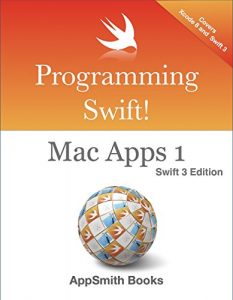 Download Programming Swift! Mac Apps 1 Swift 3 Edition pdf, epub, ebook