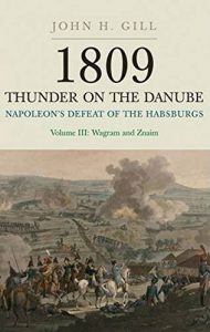 Download 1809 Thunder On The Danube: Napoleon’s Defeat of the Habsburgs, Vol. III: The Final Clashes of Wagram and Znaim pdf, epub, ebook
