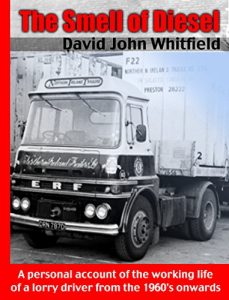 Download THE SMELL OF DIESEL: A PERSONAL ACCOUNT OF THE WORKING LIFE OF A LORRY DRIVER FROM THE 1960S ONWARDS pdf, epub, ebook