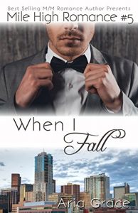 Download When I Fall: M/M Romance (Mile High Romance Book 5) pdf, epub, ebook