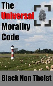 Download The Universal Morality Code: Defining The Principles of Morality pdf, epub, ebook