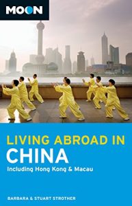 Download Moon Living Abroad in China: Including Hong Kong & Macau pdf, epub, ebook