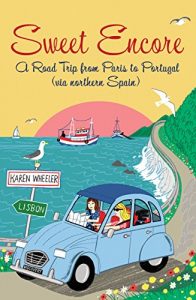 Download Sweet Encore: A Road Trip from Paris to Portugal, via northern Spain (Tout Sweet Book 4) pdf, epub, ebook