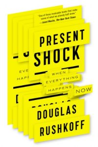 Download Present Shock: When Everything Happens Now pdf, epub, ebook