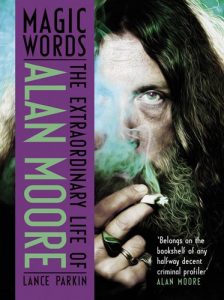 Download Magic Words: The Extraordinary Life of Alan Moore pdf, epub, ebook