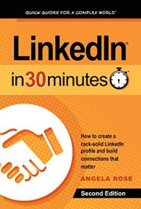Download LinkedIn In 30 Minutes (2nd Edition): How to create a rock-solid LinkedIn profile and build connections that matter pdf, epub, ebook