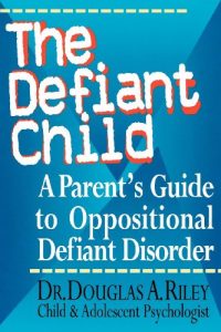 Download The Defiant Child: A Parent’s Guide to Oppositional Defiant Disorder pdf, epub, ebook