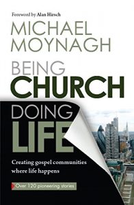 Download Being Church, Doing Life: Creating gospel communities where life happens pdf, epub, ebook