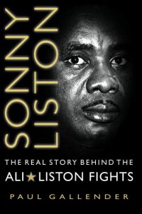 Download Sonny Liston – The Real Story Behind the Ali-Liston Fights pdf, epub, ebook