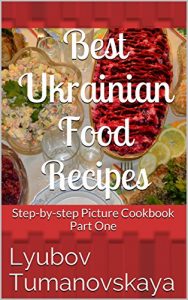 Download Best Ukrainian Food Recipes: Step-by-step Picture Cookbook. Part One. pdf, epub, ebook