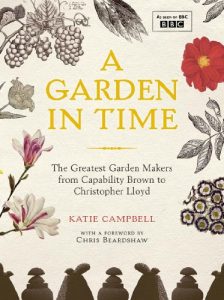 Download British Gardens in Time: The Greatest Gardens and the People Who Shaped Them pdf, epub, ebook