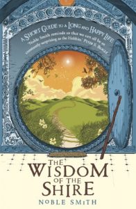 Download The Wisdom of the Shire: A Short Guide to a Long and Happy Life pdf, epub, ebook