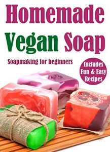 Download Homemade Vegan Soap: Soapmaking for beginners pdf, epub, ebook