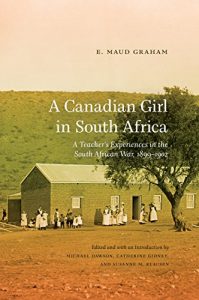 Download A Canadian Girl in South Africa: A Teacher’s Experiences in the South African War, 1899-1902 (Wayfarer) pdf, epub, ebook