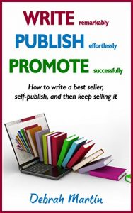 Download WRITE, PUBLISH, PROMOTE: How to write a best seller, self-publish, and then keep selling it … pdf, epub, ebook