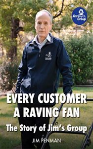 Download EVERY CUSTOMER A RAVING FAN: The Story of Jim’s Group pdf, epub, ebook