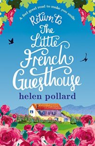 Download Return to the Little French Guesthouse: A feel good read to make you smile (La Cour des Roses Book 2) pdf, epub, ebook