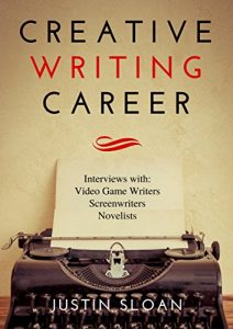 Download Creative Writing Career: Becoming a Writer of Movies, Video Games, and Books (Creative Mentor Book 1) pdf, epub, ebook