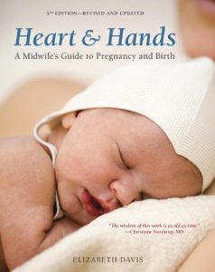 Download Heart and Hands, Fifth Edition: A Midwife’s Guide to Pregnancy and Birth pdf, epub, ebook