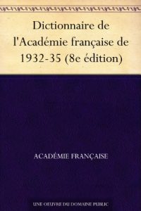 Download Dictionnaire de l’Académie française de 1932-35 (8e édition) (French Edition) pdf, epub, ebook